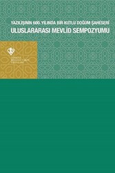Uluslararası Mevlid Sempozyumu- Yazılışının 600.Yılında Bir Kutlu Doğum Şaheseri - 1