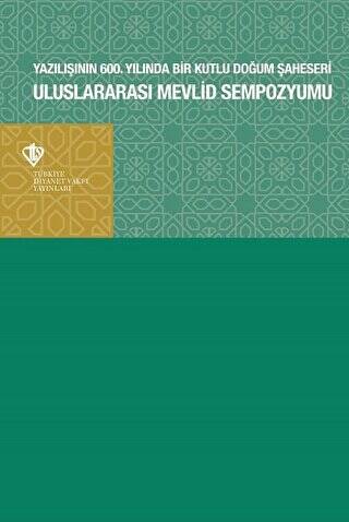 Uluslararası Mevlid Sempozyumu- Yazılışının 600.Yılında Bir Kutlu Doğum Şaheseri - 1