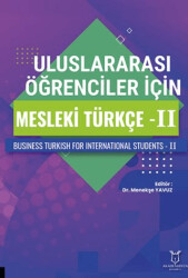 Uluslararası Öğrenciler için Mesleki Türkçe - II - 1