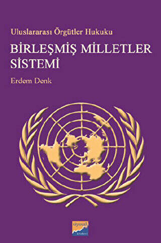 Uluslararası Örgütler Hukuku Birleşmiş Milletler Sistemi - 1