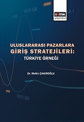 Uluslararası Pazarlara Giriş Stratejileri - Türkiye Örneği - Eğitim Yayınevi - Bilimsel Eserler
