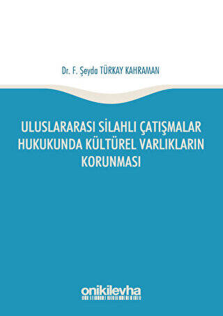 Uluslararası Silahlı Çatışmalar Hukukunda Kültürel Varlıkların Korunması - 1