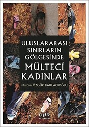 Uluslararası Sınırların Gölgesinde Mülteci Kadınlar - 1