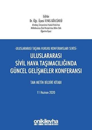 Uluslararası Sivil Hava Taşımacılığında Güncel Gelişmeler Konferansı Tam Metin Bildiri Kitabı - 1