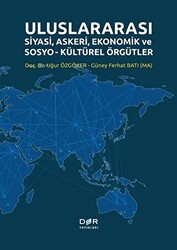 Uluslararası Siyasi, Askeri, Ekonomik ve Sosyo-Kültürel Örgütler - Der Yayınları