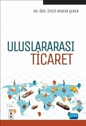 Uluslararası Ticaret - Nobel Akademik Yayıncılık