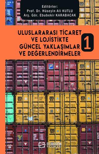 Uluslararası Ticaret ve Lojistikte Güncel Yaklaşımlar ve Değerlendirmeler 1 - 1