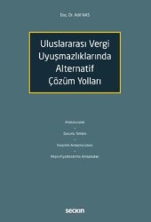 Uluslararası Vergi Uyuşmazlıklarında Alternatif Çözüm Yolları - Seçkin Yayıncılık