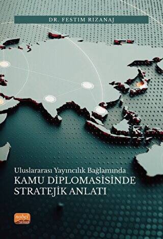 Uluslararası Yayıncılık Bağlamında Kamu Diplomasisinde Stratejik Anlatı - 1