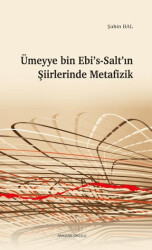 Ümeyye Bin Ebi’s-Salt’ın Şiirlerinde Metafizik - Ankara Okulu Yayınları