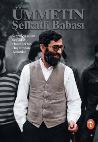 Ümmetin Şefkatli Babası - 1