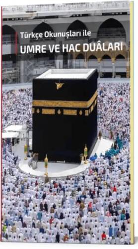 Umre ve Hac Duaları Türkçe Okunuşları ile - 1