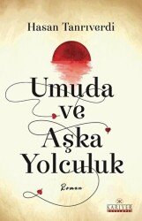 Umuda ve Aşka Yolculuk - 1