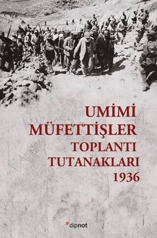 Umumi Müfettişler Toplantı Tutanakları - 1936 - 1