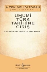 Umumi Türk Tarihine Giriş: En Eski Devirlerden 16. Asra Kadar - 1