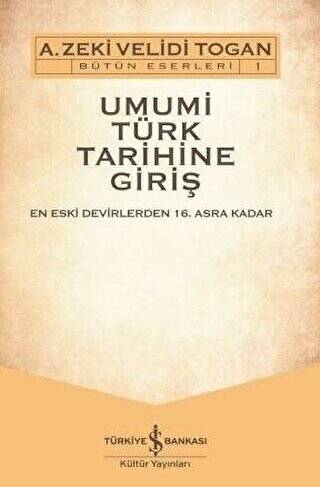 Umumi Türk Tarihine Giriş: En Eski Devirlerden 16. Asra Kadar - 1