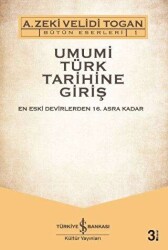 Umumi Türk Tarihine Giriş: Haşiyeler ve İzahlar - 1