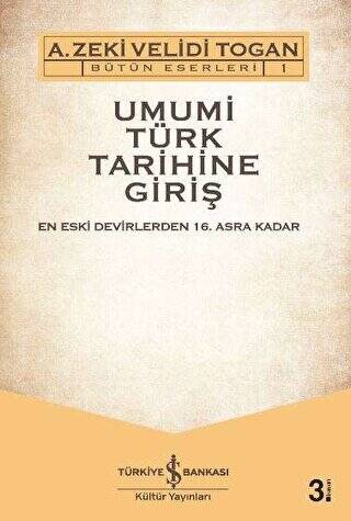 Umumi Türk Tarihine Giriş: Haşiyeler ve İzahlar - 1
