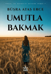 Umutla Bakmak - Elpis Yayınları