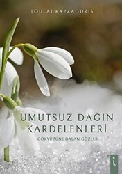 Umutsuz Dağın Kardelenleri - 1