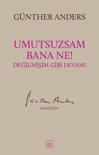 Umutsuzsam Bana Ne! Değilmişim Gibi Devam! - 1