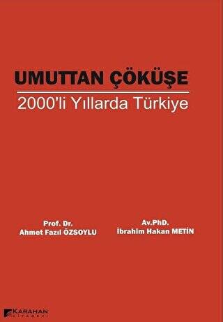 Umuttan Çöküşe 2000`li Yıllarda Türkiye - 1