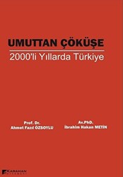 Umuttan Çöküşe 2000`li Yıllarda Türkiye - Karahan Kitabevi
