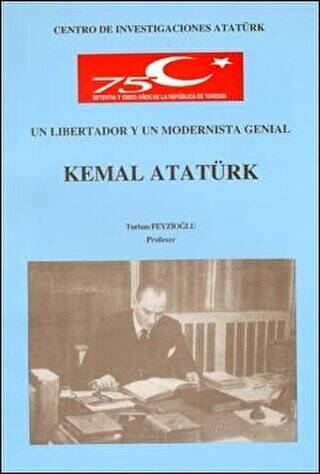 Un Libertador Y Un Modernista Genial Kemal Atatürk - 1