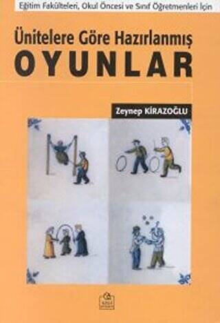 Ünitelere Göre Hazırlanmış Oyunlar Eğitim Fakülteleri, Okul Öncesi ve Sınıf Öğretmenleri İçin - 1