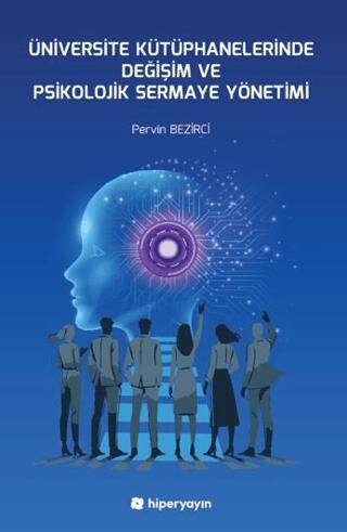 Üniversite Kütüphanelerinde Değişim ve Psikolojik Sermaye Yönetimi - 1