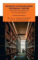 Üniversite Kütüphanelerinde Performans Yönetimi: Anahtar Göstergeler ve Ölçüm Modeli - Hiperlink Yayınları