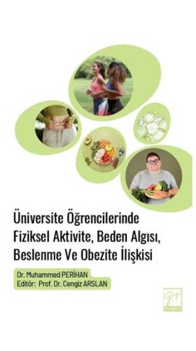 Üniversite Öğrencilerinde Fiziksel Aktivite, Beden Algısı, Beslenme Ve Obezite İlişkisi - 1