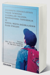 Üniversite Öğrencilerinin Yaşam Tatminine Ulaşmaları Yolunda, Rekreasyonel Farkındalık ve Sosyal Medya Bağımlılığının Olası Etkileri - 1