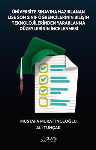 Üniversite Sınavına Hazırlanan Lise Son Sınıf Öğrencilerinin Bilişim Teknolojilerinden Yararlanma Düzeylerinin İncelenmesi - 1