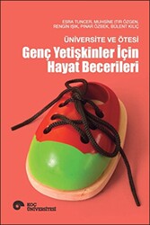 Üniversite ve Ötesi - Genç Yetişkinler İçin Hayat Becerileri - Koç Üniversitesi Yayınları