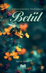Üniversiteden Medreseye Betül - Kitap Kalbi Yayıncılık