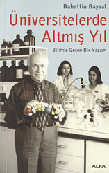 Üniversitelerde Altmış Yıl Bilimle Geçen Bir Yaşam - 1