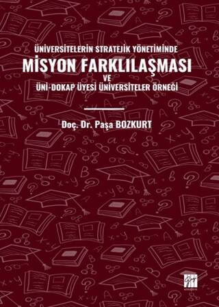 Üniversitelerin Stratejik Yönetiminde Misyon Farklılaşması ve Üni-Dokap Üyesi Üniversiteler Örneği - 1