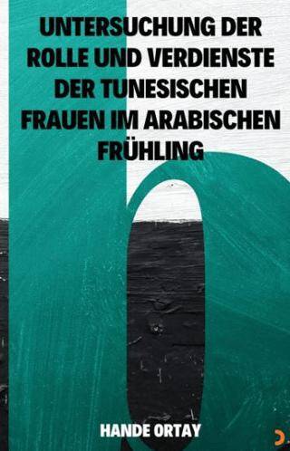 Untersuchung Der Rolle Und Verdienste Der Tunesischen Frauen Im Arabischen Frühling - 1