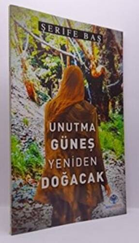 Unutma Güneş Yeniden Doğacak - 1