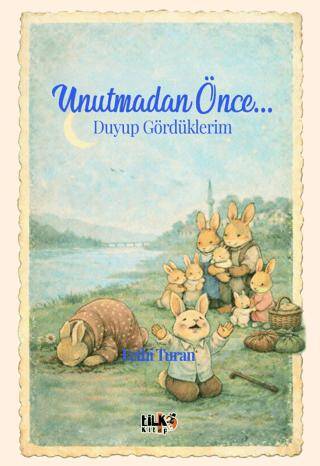 Unutmadan Önce... Duyup Gördüklerim - 1