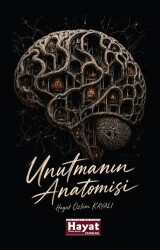 Unutmanın Anatomisi - Hayat Özlem Kayalı Yayınları