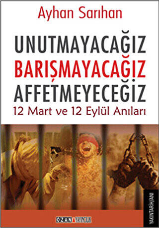 Unutmayacağız, Barışmayacağız, Affetmeyeceğiz - 1