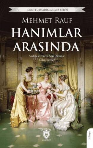 Unutturmadıklarımız Serisi - Hanımlar Arasında - 1