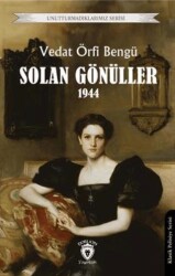 Unutturmadıklarımız Serisi - Solan Gönüller 1944 - 1