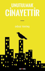 Unutulmak Cinayettir - Armoni Yayıncılık