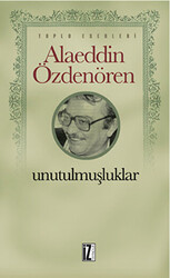 Unutulmuşluklar - 1