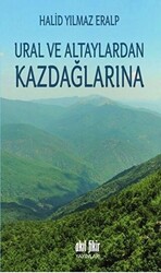 Ural ve Altaylardan Kazdağlarına - 1