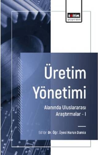 Üretim Yönetimi Alanında Uluslararası Araştırmalar –I - 1