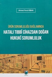 Ürün Sorumluluğu Bağlamında Hatalı Tıbbi Cihazdan Doğan Hukuki Sorumluluk - 1